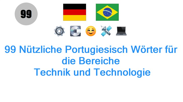 99 Nützliche Portugiesisch Wörter für die Bereiche: Technik und Technologie 99 Nützliche Portugiesisch Wörter für die Bereiche: Technik und Technologie